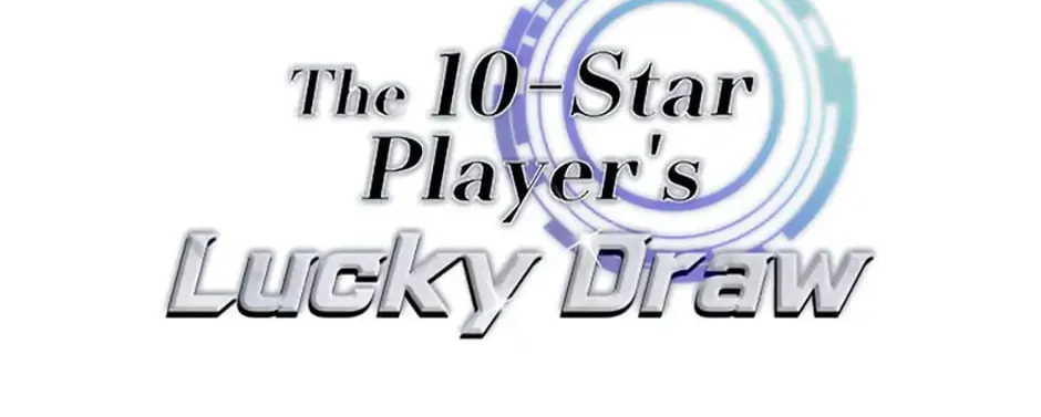 The 10 Chapter Star Player's Lucky Draw - Chapter 40 Page 1